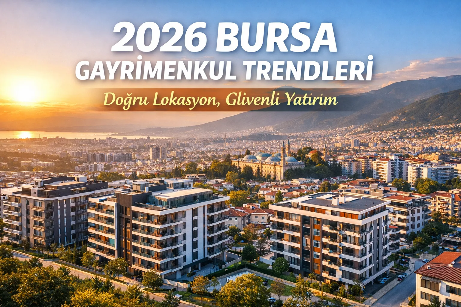 Bursa Gayrimenkul Yatırımı 2026, Nilüfer Konut Fırsatları, Arsa Yatırımı Trendleri